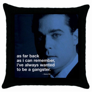 Pillow Case : GoodFellas - Ray Liotta as Henry Hill - Photo Quote