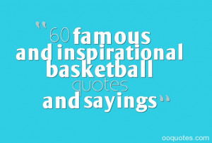 Inspirational Basketball Quotes and Sayings