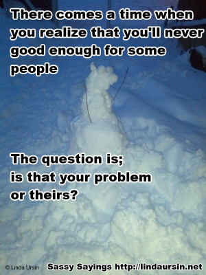 comes a time...Sassy Sayings in the snow http://lindaursin.net #quotes ...