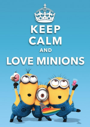 and love Minions from Despicable Me! Minions Love, Keepcalm Loveminion ...