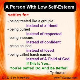 Quotes About Low Self Esteem Ty howard quote on low self