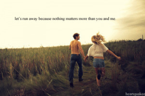 nothing you and me love love quotes couple romantic running