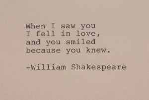 William Shakespeare - Hand Typed Typewriter Quote - When I saw you I ...