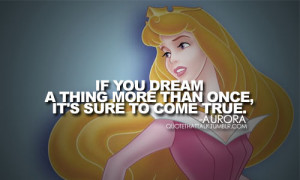 Disney Princess Aurora quote. :)