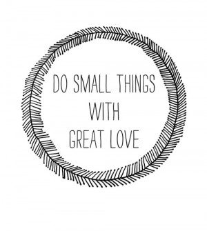 Typewriter Quotes. / Do small things with great love
