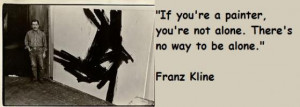 More of quotes gallery for Franz Kline's quotes