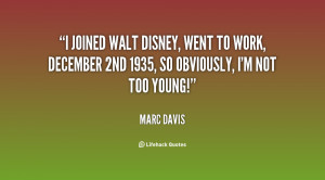 joined Walt Disney, went to work, December 2nd 1935, so obviously, I ...