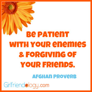 Girlfriendology be patient forgive, friendship quote
