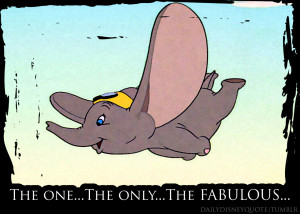 quote quote of the day dumbo disney tagline tagline movie tagline ...