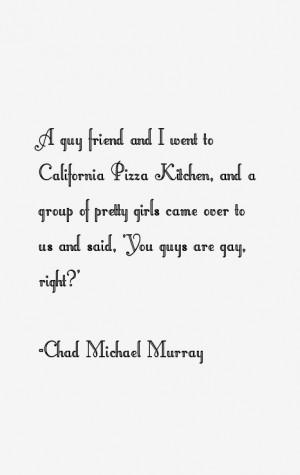 Chad Michael Murray Quotes & Sayings