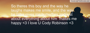 theres this boy and the way he laughs makes me smile, and the way he ...