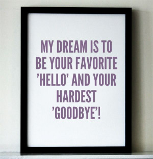 ... 'hello' and your hardest 'goodbye'!