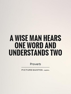 Understanding Quotes Wise Man Quotes Proverb Quotes Understand Quotes