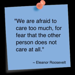 We-are-afraid-to-care-too-much-for-fear-that-the-other-person-does-not ...