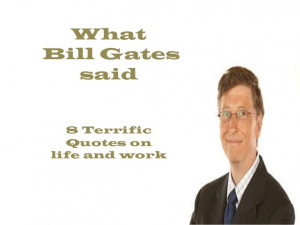 What Bill Gates said! Bill Gates greatest Quotes