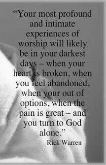 intimate experiences of worship will likely be in your darkest days ...