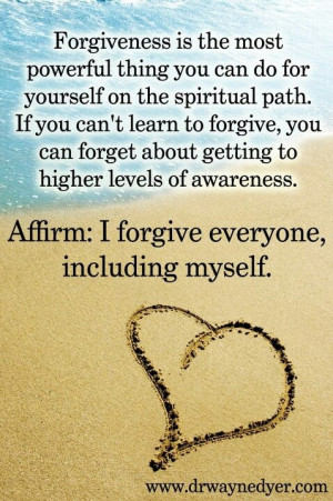 Forgiveness is the most powerful thing you can do for yourself on the ...