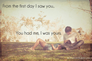 sayings first day saw you yours love love quotes love quote cute ...