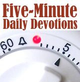 Five Minute Daily Devotions