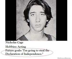 Cage Future Goals Im Going To Steal The Declaration Of Independence