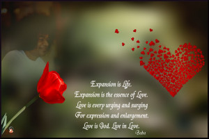 ... and surging for expression and enlargement. Love is God. Live in Love