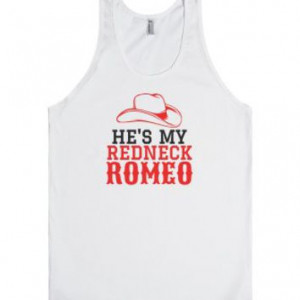 He's My Redneck Romeo (graphic Red Black)-Unisex White Tank More