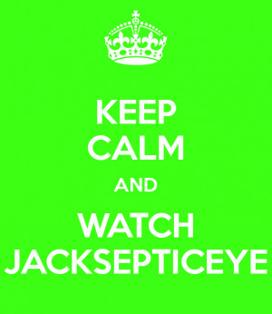 Jacksepticeye Keep Calm and Watch