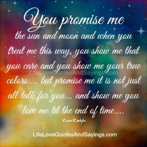 You Promise Me The Sun And Moon ..