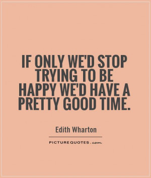Happy Quotes Trying Quotes Edith Wharton Quotes