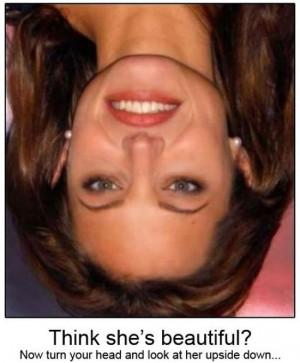 Think she’s beautiful? Now turn your head and look at her upside ...