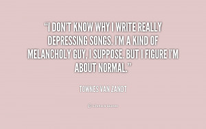 quote-Townes-Van-Zandt-i-dont-know-why-i-write-really-166077.png