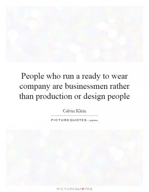 ... Than Production Or Design People Quote | Picture Quotes & Sayings