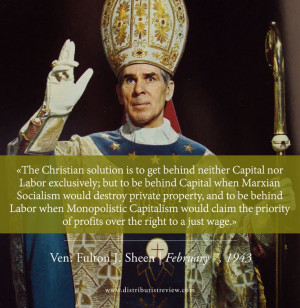 One of the most succinct quotes on Catholic Social Teaching.