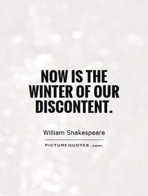 Now is the winter of our discontent. Picture Quote #1