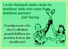 deadbeat dad and grandparents More
