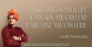 ... risks in your life. if you win, you can lead ~ Inspirational Quote