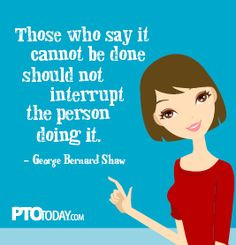 those who say it cannot be done #quotes #pta #pto More