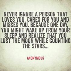for you adn misses you. because one day you might wake up from your ...