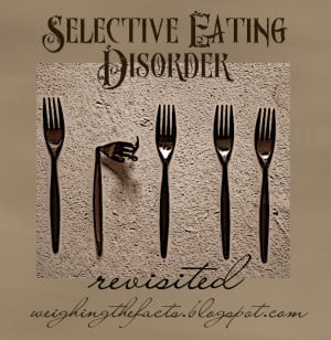SED: Selective Eating Disorder Revisited
