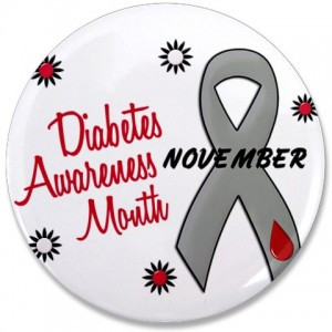 November is National Diabetes Month. Here is a direct quote from ...