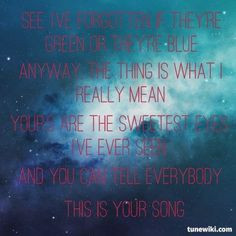 Your Song by Ellie Goulding. :) -- #LyricArt for 