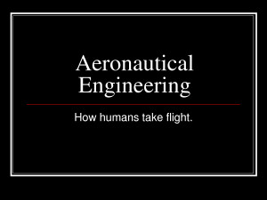 Aeronautical engineering is also called as Aerospace engineering.
