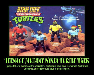 Teenage Mutant Ninja Turtle Trek --- I guess if they'd continued the ...