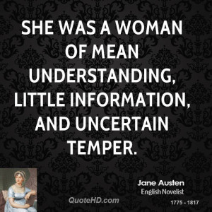 She was a woman of mean understanding, little information, and ...