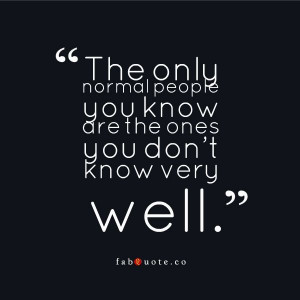 The only normal people” Quote