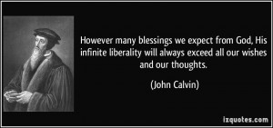 However many blessings we expect from God, His infinite liberality ...