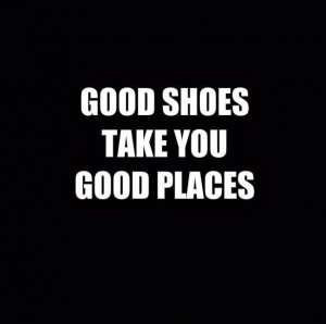 Good Shoes.