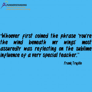 Special Needs Quotes Of a very special teacher.