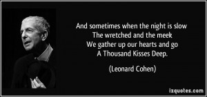And sometimes when the night is slow The wretched and the meek We ...
