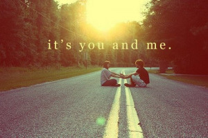 its you and me ♥